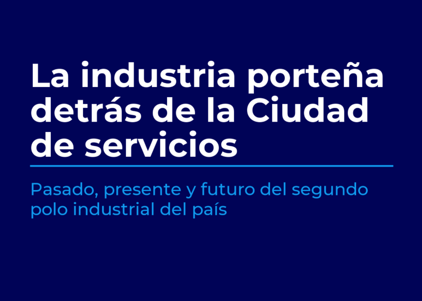 LA INDUSTRIA PORTEÑA DETRÁS DE LA CIUDAD DE SERVICIOS
